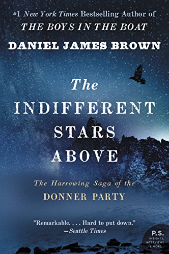 The Indifferent Stars Above by Daniel James Brown