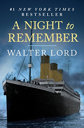 A Night to Remember by Walter Lord